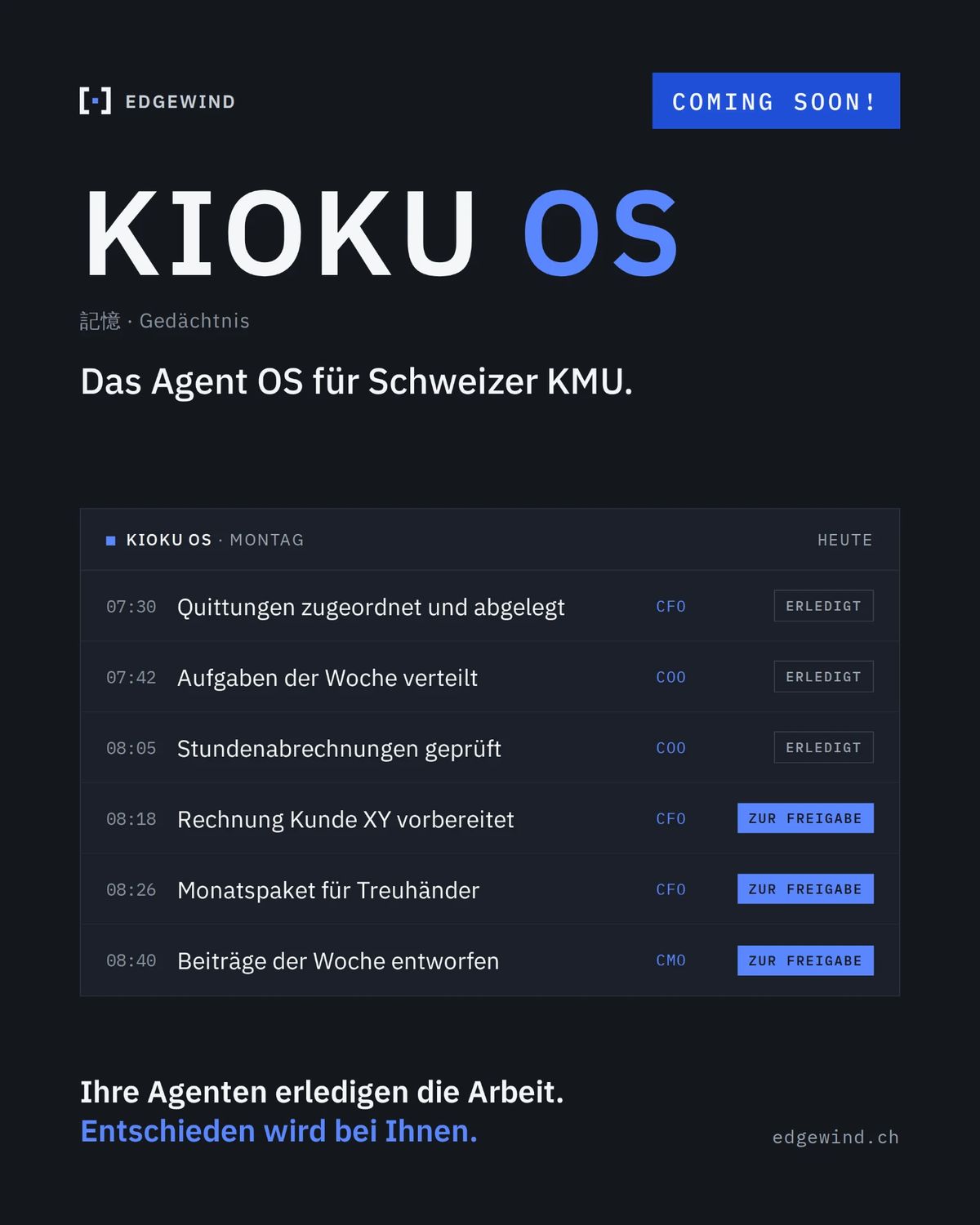KIOKU OS — das Agent OS für Schweizer KMU. Demnächst.